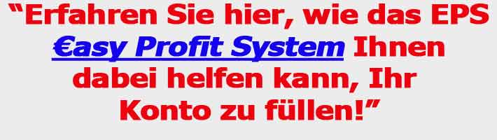 Wie Easy Profit System Ihnen helfen kann Ihr Konto zu fllen